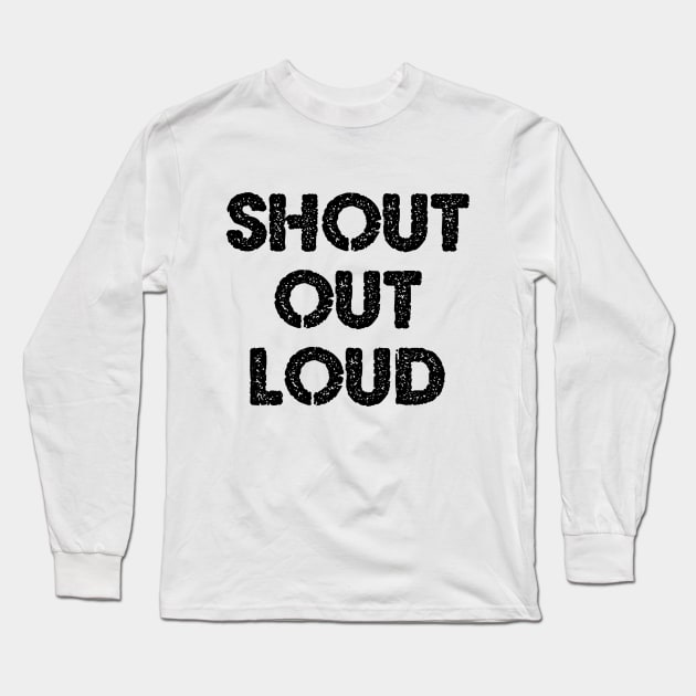 Shout out loud Long Sleeve T-Shirt by Dorran